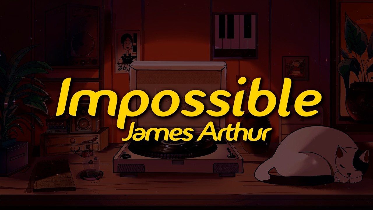 James Arthur - Impossible (Lyrics)