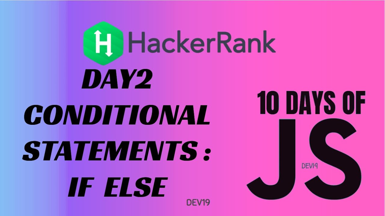 Day 2 : Conditional Statements : If Else | 10 Days of Javascript - YouTube