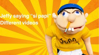 Jeffy saying si papi in 6 different videos