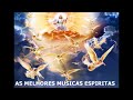 AS MELHORES MUSICAS ESPIRITAS PRA ALEGRAR A ALMA  CD COMPLETO