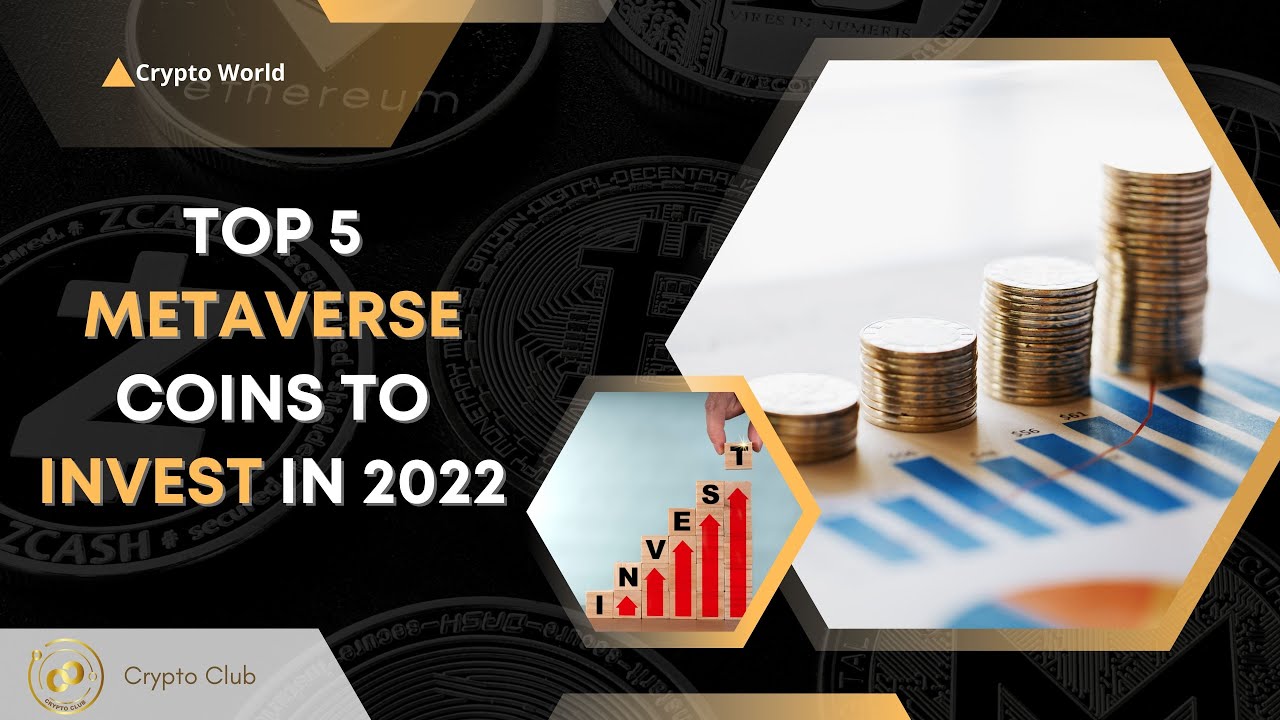 Top 5 Metaverse coins to invest in 2022 - YouTube