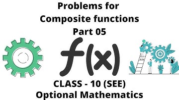 1.20. Problems for Composite Functions (Part 05) || Optional Math || Class 10(SEE)