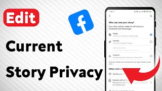 How To Edit Current Story Privacy On Facebook Updated