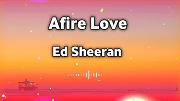 Ed Sheeran - Afire Love (Official Audio) English Song | Pop Music 2022