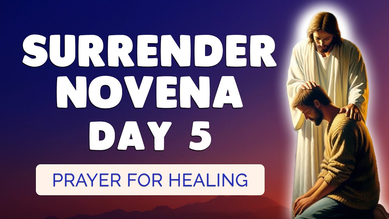 🙏 SURRENDER NOVENA Day 5 🙏 Powerful Prayer for Healing the Sick - YouTube