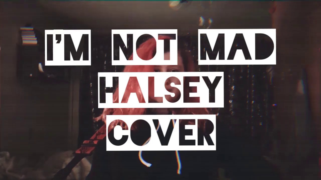 i'm not mad - halsey || cover - YouTube