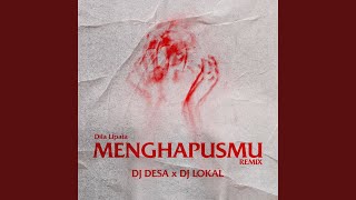 Menghapusmu (DJ Lokal Remix)