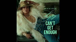 Jennifer Lopez - Can't Get Enough (lyrics in description)