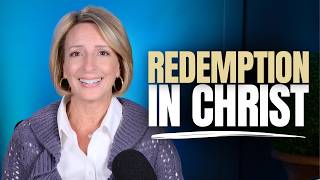 Need Healing? It All Starts with Understanding Your Redemption