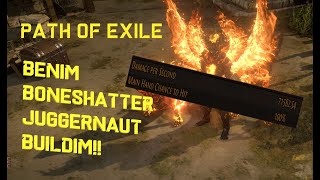 PATH OF EXILE BENIM BONESHATTER JUGGERNAUT BUILDIM