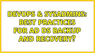 Celebrity DevOps & SysAdmins: Best Practices for AD DS Backup and Recovery? (2 Solutions!!) Net Worth