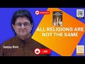 All Religions are Not the Same | Interview by Aditya Satsangi | Amazon Best Seller