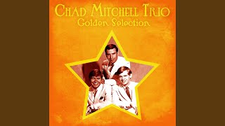 Video thumbnail of "Chad Mitchell Trio - Hang on the Bell, Nellie (Remastered)"