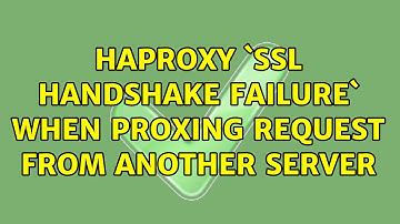 HAProxy `SSL handshake failure` when proxing request from another server