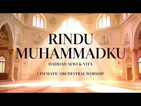 Haddad Alwi \u0026 Vita – RINDU MUHAMMADKU | Cinematic Orchestral Worship Islami