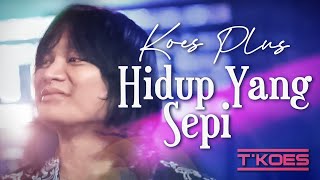 HIDUP YANG SEPI - The Best of Koes 1974 by T'KOES