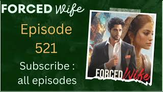 Forced Wife Episode 521 Fm Wife 521
