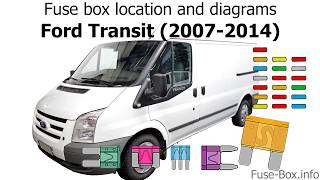 Fuse box location and diagrams: Ford Transit (2007-2014)