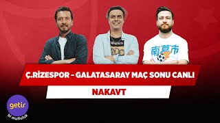 Ç. Rizespor - Galatasaray & Fenerbahçe - Kasımpaşa | Ali Ece & Uğur K. & Ersin Düzen | Nakavt