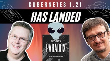 🔴 Kubernetes 1.21 Has Arrived