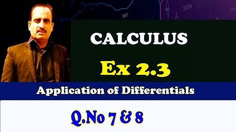 B.Sc/ADS Calculus, Exercise 2.3 (Q.No 7 & 8)  || Application of Differentials ||