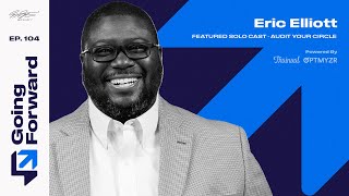 Audit Your Circle SoloCast with Eric Elliott  |  Going Forward 104