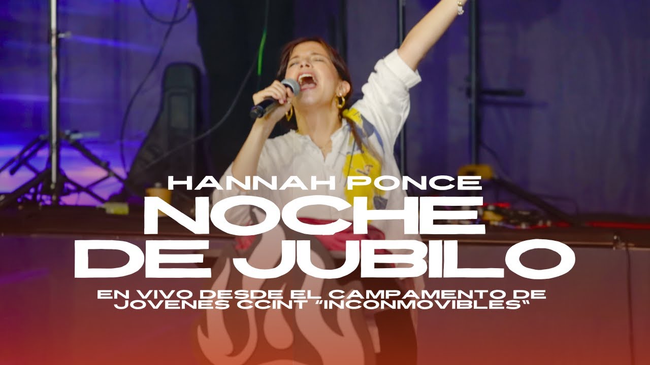 HANNAH PONCE + ALABANZA JOVENES CCINT | Campamento INCONMOVIBLES 2026