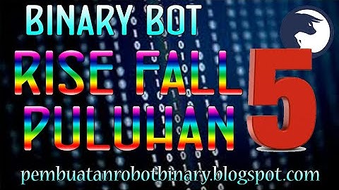 BINARY BOT : RISE FALL PULUHAN5
