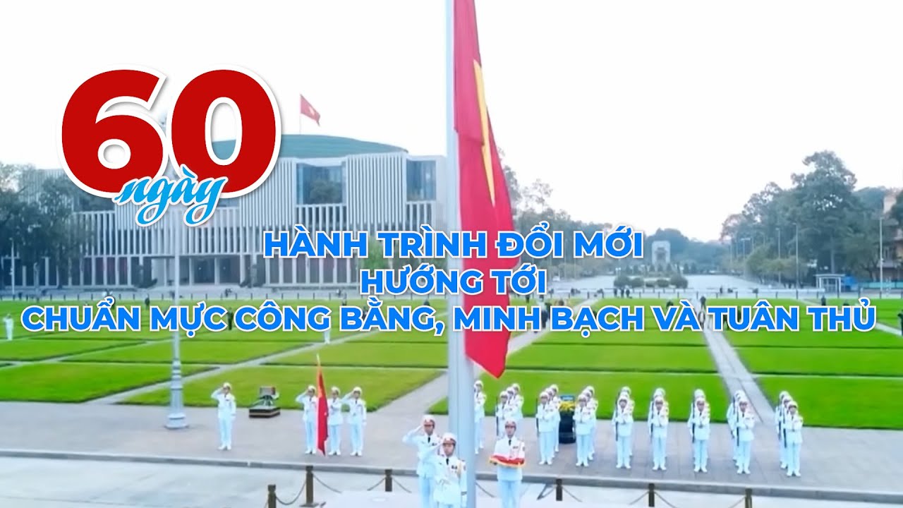 HÀNH TRÌNH ĐỔI MỚI: HƯỚNG TỚI CHUẨN MỰC CÔNG BẰNG, MINH BẠCH VÀ TUÂN THỦ