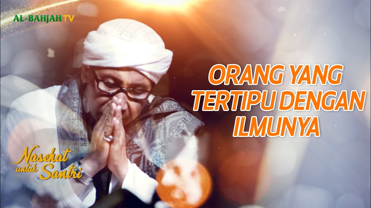 Nasehat Untuk Santri: Orang yang Tertipu dengan Ilmunya | Buya Yahya | 03 Februari 2023