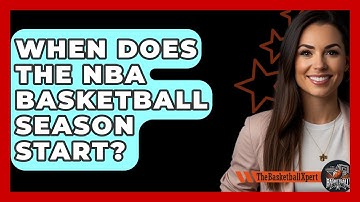 When Does The NBA Basketball Season Start? - The Basketball Xpert