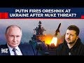 Russia's Suspected Use Of Nuke-Capable Oreshnik In Lviv Turns Official's Nuclear Threat To Reality?