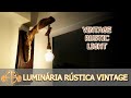 LUMINÁRIA RÚSTICA VINTAGE - Maçaranduba e Tronco Seco - VINTAGE RUSTIC LIGHT