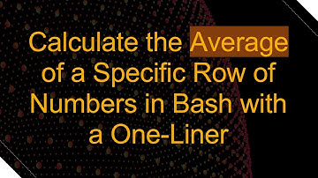 Calculate the Average of a Specific Row of Numbers in Bash with a One-Liner