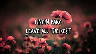 Linkin Park - Leave All The Rest | Lyrics e tradução (EN-PT)