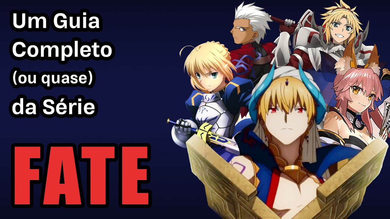 Em que ORDEM assistir os animes de FATE? GUIA COMPLETO(ou quase) de FATE!!  