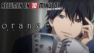 Orange | Resumen en 10 Minutos (más o menos)