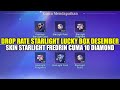 TEST DROP RATE DRAW STARLIGHT LUCKY BOX DESEMBER 2025! SKIN STARLIGHT FREDRIN CUMA 10 DIAMOND