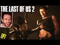 ESTE JUEGO ESTÁ LLEGANDO DEMASIADO LEJOS... | The Last Of Us 2 - #7