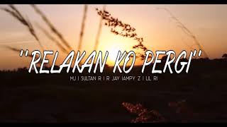 Relakan Ko Pergi [  Music Audio ] Black South Rap 2018