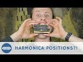 Harmonica Positions???!!! What are they? Why do we need to know them?