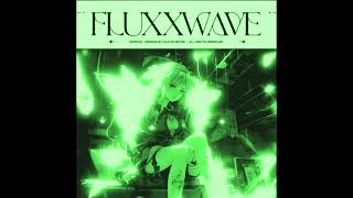 fluxxwave (Ultra Slowed)