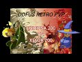 DOFUS RETRO PVP // ENIRIPSA 200 VS. XELOR 200 FULL EXO