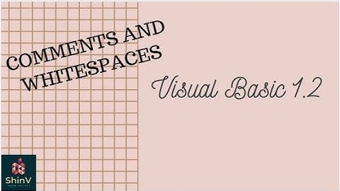 COMMENTS AND WHITESPACE | Visual Basic