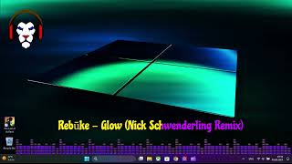 Rebke  Glow nick Schwenderling Remix