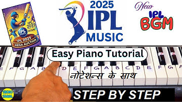IPL 2025 MUSIC PIANO TUTOIRAL | IPL 2025 BGM ON PIANO | IPL Theme Piano Cover And Tutorial