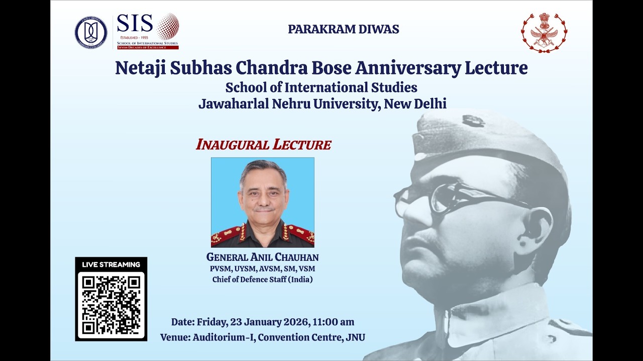 Netaji Subhas Chandra Bose Anniversary Lecture, SIS, JNU | Speaker- General Anil Chauhan, CDS (India)