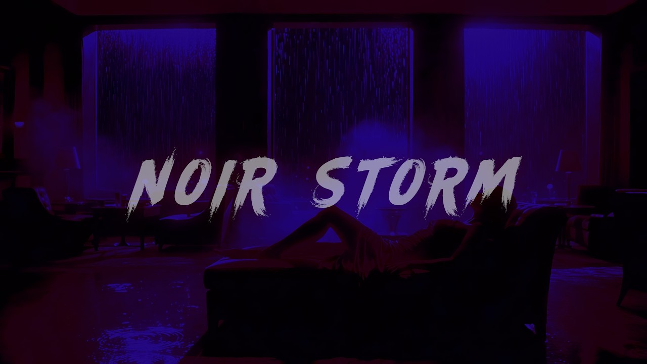 Noir Storm Lounge 🌙 Dark Sensual Lofi & Luxury Rain After Hours