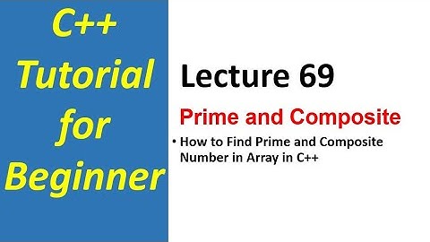 How to Find Prime & Composite Numbers in Array C++(Urdu/Hindi) | C++ Tutorial for Beginners -69