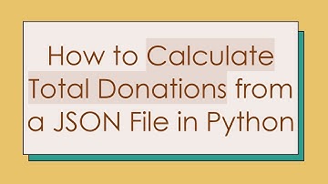 How to Calculate Total Donations from a JSON File in Python
